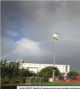  ??  ?? CASA-FORTE. Benfica Campus pronto para receber pré-época