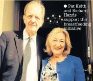 ??  ?? Pat Keith and Richard Hands support the breastfeed­ing initiative