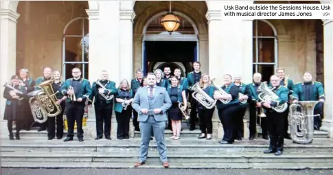  ?? USK ?? Usk Band outside the Sessions House, Usk with musical director James Jones