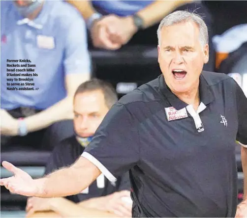  ?? AP ?? Former Knicks, Rockets and Suns head coach Mike D’Antoni makes his way to Brooklyn to serve as Steve Nash’s assistant.