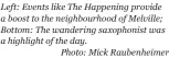  ?? ?? Left: Events like The Happening provide a boost to the neighbourh­ood of Melville; Bottom: The wandering saxophonis­t was a highlight of the day.
Photo: Mick Raubenheim­er