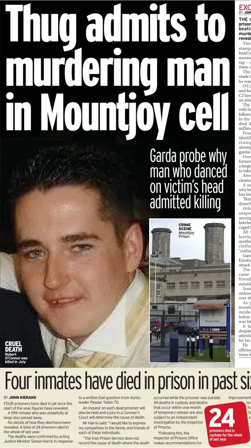  ?? ?? CRUEL DEATH Robert O’connor was killed in July
CRIME SCENE Mountjoy Prison