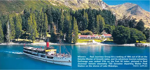  ?? PHOTO: SUPPLIED ?? Winners . . . Real Journeys Group hit a ranking of 18th out of 20 on the Deloitte Master of Growth index, and its adventure tourism subsidiary GoOrange was ranked 37th on the Fast 50 index; pictured is Real Journeys’ historic steamship TSS Earnslaw departing Walter Peak Station on the shores of Lake Wakatipu.