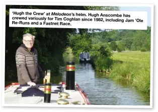  ??  ?? ‘Hugh the Crew’ at Melodeon’s helm. Hugh Anscombe
has crewed variously for Tim Coghlan since 1982, including
Jam ’Ole Re-Runs and a Fastnet Race.