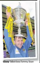  ??  ?? Glory Talbot boss Tommy Sloan after a previous Junior Cup win