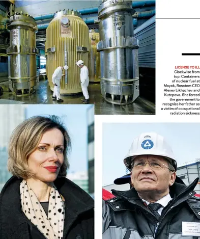  ??  ?? LICENSE TO ILL Clockwise from top: Containers of nuclear fuel at Mayak, Rosatom CEO Alexey Likhachev and Kutepova. She forced the government to recognize her father as a victim of occupation­al radiation sickness.