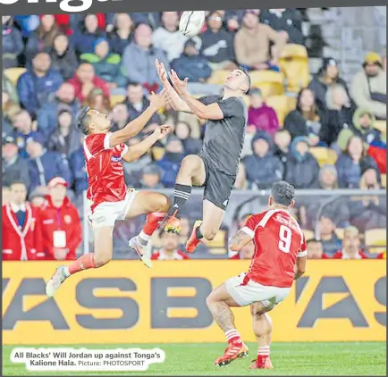  ?? Picture: PHOTOSPORT ?? All Blacks’ Will Jordan up against Tonga’s Kalione Hala.