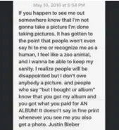  ?? JUSTIN BIEBER/INSTAGRAM ?? Bieber has posted a message on Instagram to inform fans he will no longer pose for selfies, because he feels like a “zoo animal.”