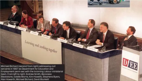  ??  ?? Michael Bichard (second from right) addressing civil servants in 1997 as Department for Education and Employment perm sec with the incoming Labour ministeria­l team. From left to right: Andrew Smith, Baroness Blackstone, Estelle Morris, Kim Howells, Stephens Byers, Alan Howarth, Michael Bichard, David Blunkett
September 2021 | 11