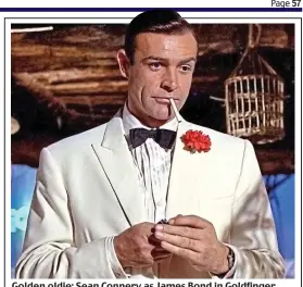  ??  ?? Golden oldie: Sean Connery as James Bond in Goldfinger