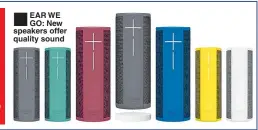  ??  ?? these new devices to play your favourite songs, search the web or get the latest news.The BLAST and MEGABLAST are also waterproof and feature 360-degree portable audio. They come in six colours with prices from £199.99. EAR WE GO: New speakers offer quality sound