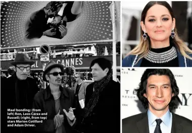  ??  ?? Mael bonding: (from left) Ron, Leos Carax and Russell; (right, from top) stars Marion Cotillard and Adam Driver.