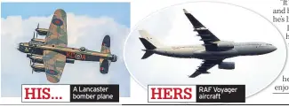  ??  ?? A Lancaster bomber plane RAF Voyager aircraft