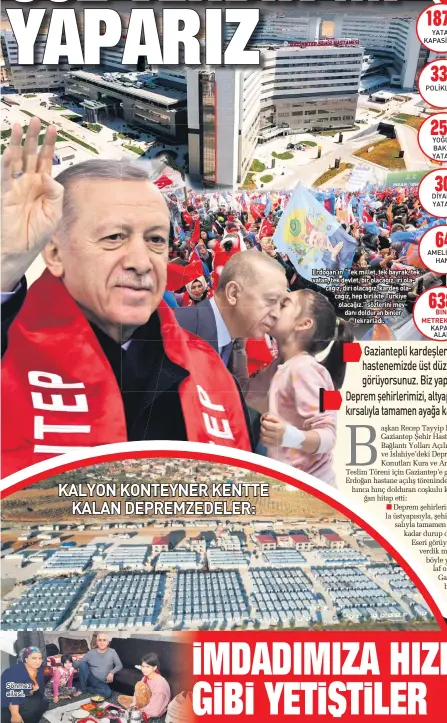  ?? ?? Erdoğan’ın “Tek millet, tek bayrak, tek vatan, tek devlet, bir olacağız, iri ola cağız, diri olacağız, kardeş ola cağız, hep birlikte Türkiye olacağız.” sözlerini mey danı dolduran binler
tekrarladı.
