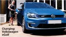  ??  ?? Charging: Volkswagen eGolf