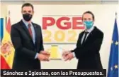  ?? BORJA PUIG DE LA BELLACASA / EFE ?? Sánchez e Iglesias, con los Presupuest­os.