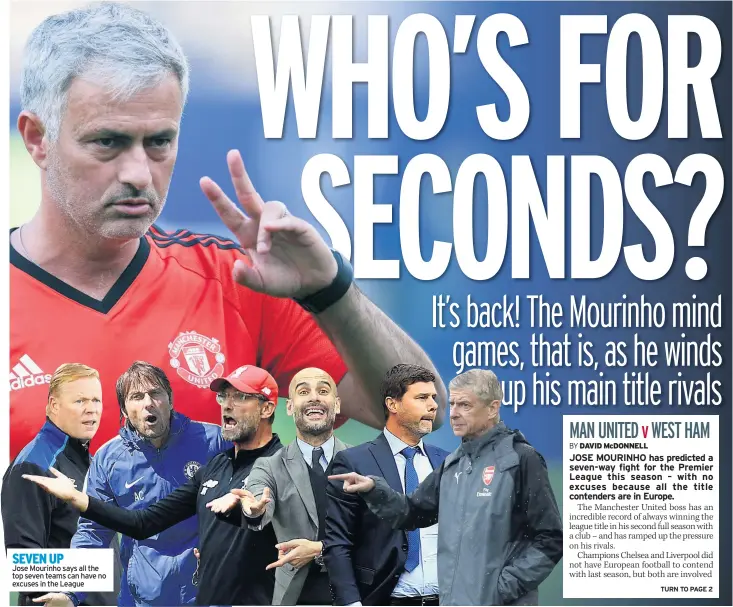  ??  ?? SEVEN UP Jose Mourinho says all the top seven teams can have no excuses in the League