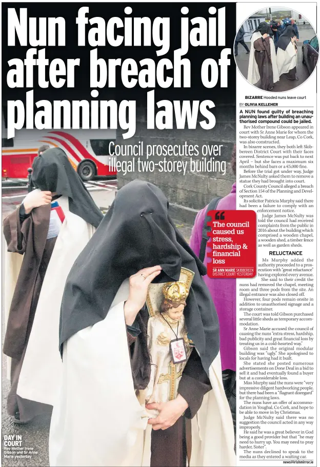  ??  ?? DAY IN COURT
Rev Mother Irene Gibson and Sr Anne Marie yesterday
BIZARRE Hooded nuns leave court