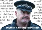  ?? ?? INQUIRY Chief Inspector French