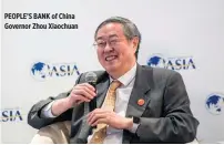  ??  ?? PEOPLE’S BANK of China Governor Zhou Xiaochuan