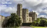  ??  ?? Tour Windsor Castle