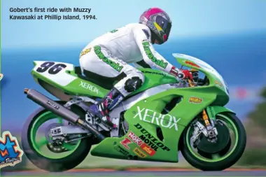  ??  ?? Gobert’s first ride with Muzzy Kawasaki at Phillip Island, 1994.