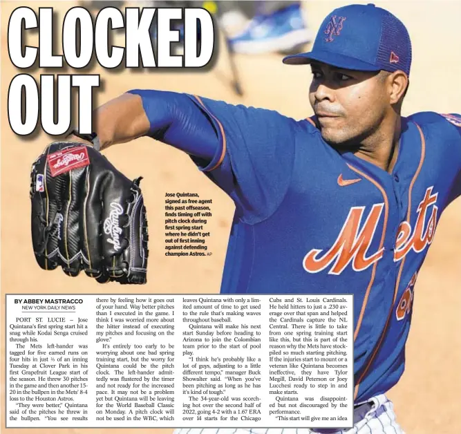  ?? AP ?? Jose Quintana, signed as free agent this past offseason, finds timing off with pitch clock during first spring start where he didn’t get out of first inning against defending champion Astros.