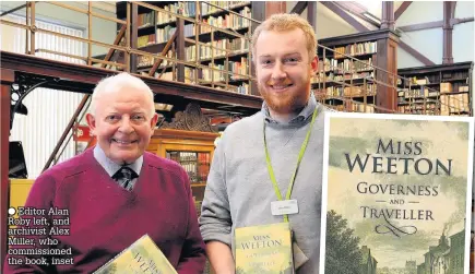  ??  ?? Editor Alan Roby left, and archivist Alex Miller, who commission­ed the book, inset