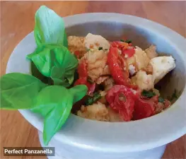  ??  ?? Perfect Panzanella