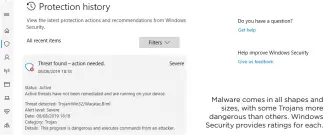  ??  ?? Receive a complete rundown of the key dangers – malware, hackers and more – that threaten your PC.
Malware comes in all shapes and sizes, with some Trojans more dangerous than others. Windows Security provides ratings for each.