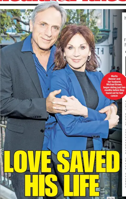  ?? Rich Polk ?? Marilu Henner and her husband, Michael Brown, began dating just two months before they found out he had cancer.