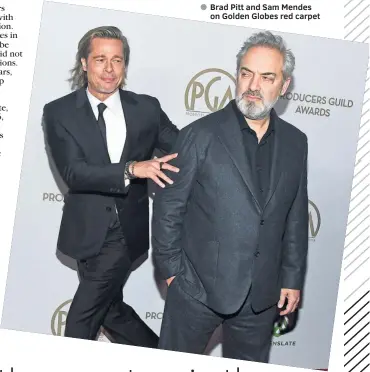  ??  ?? ● Brad Pitt and Sam Mendes on Golden Globes red carpet