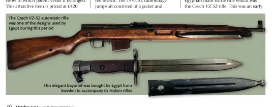  ??  ?? The Czech VZ-52 automatic rifle was one of the designs used by Egypt during this period
This elegant bayonet was bought by Egypt from Sweden to accompany its Hakim rifles