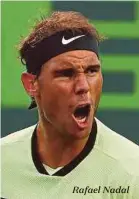  ??  ?? Rafael Nadal