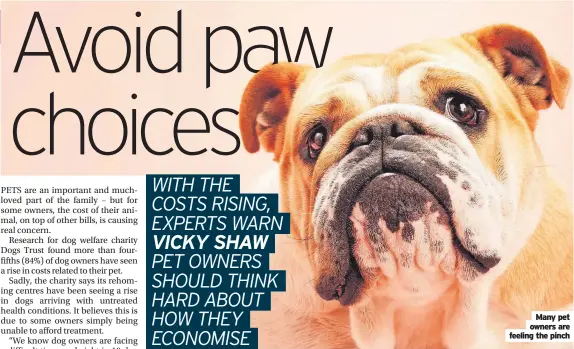  ?? ?? Many pet owners are feeling the pinch