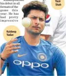  ??  ?? Kuldeep Yadav