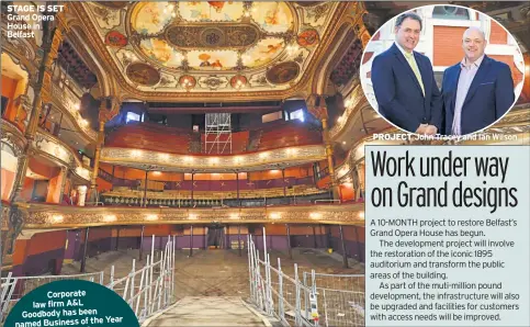  ??  ?? STAGE IS SET Grand Opera House in Belfast
PROJECT John Tracey and Ian Wilson