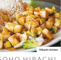  ??  ?? Hibachi chicken