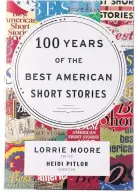  ??  ?? 100 Years of the Best American Short Stories: Edited by Lorrie Moore and Heidi Pitlor. 1,062 baht.