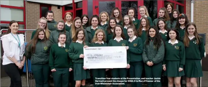  ??  ?? Transition Year students at the Presentati­on, and teacher Jackie Hartnett present the cheque for €950.21 to Mary O’Connor of the Irish Wheelchair Associatio­n.