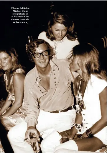  ??  ?? El actor británico Michael Caine fotografia­do en el Marbella Club durante la década de los setenta.