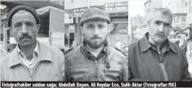  ??  ?? Fotoğrafta­kiler soldan sağa; Abdullah Dayan, Ali Haydar Eco, Salih Aktar (Fotoğrafla­r:ma)