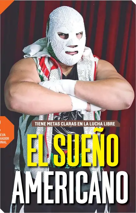  ?? / FOTO: GALENODELM­AL ?? El Galeno del Mal quiere afianzar un futuro en la lucha libre internacio­nal.