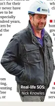  ?? ?? Real-life SOS: Nick Knowles