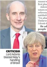  ??  ?? CRITICISM Lord Adonis blasted May’s handling of Brexit