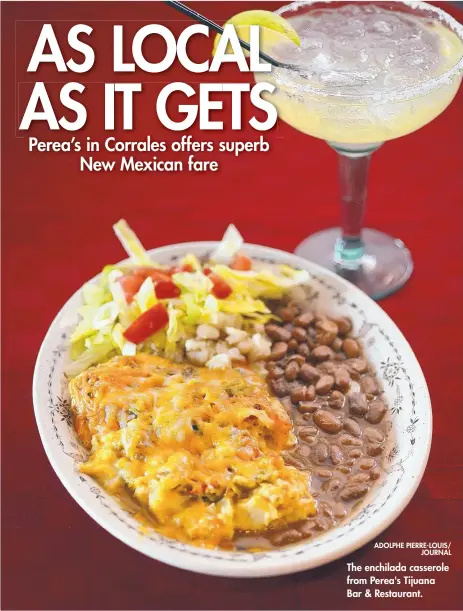  ?? ADOLPHE PIERRE-LOUIS/ JOURNAL ?? The enchilada casserole from Perea's Tijuana Bar & Restaurant.