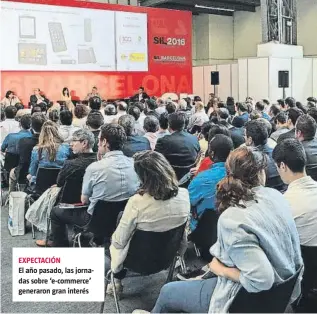  ??  ?? EXPECTACIÓ­N El año pasado, las jornadas sobre ‘e-commerce’ generaron gran interés