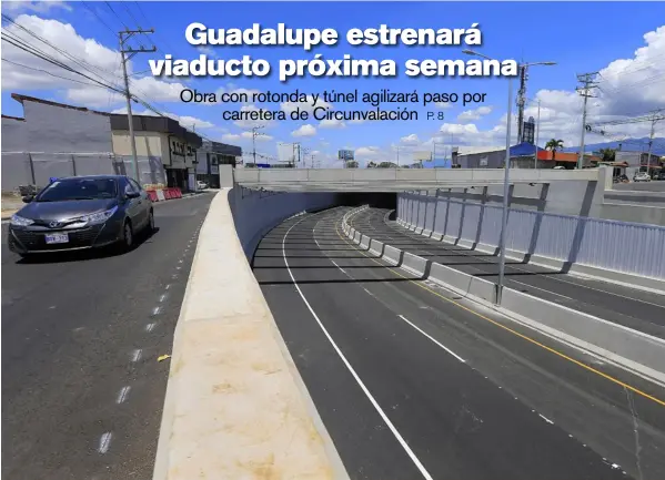  ?? RAFAEL PACHECO ?? El nuevo viaducto de Guadalupe tiene un paso subterráne­o de 790 metros con cuatro carriles. El proyecto incluye bahías para buses y un puente peatonal. Se estima que por ese sector de Circunvala­ción transitan 50.000 vehículos al día.
