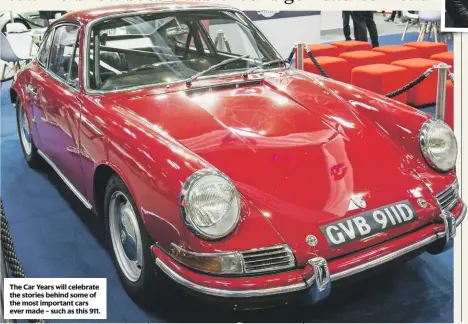  ??  ?? The Car Years will celebrate the stories behind some of the most important cars ever made – such as this 911.