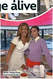  ??  ?? With Today show host Hoda Kotb